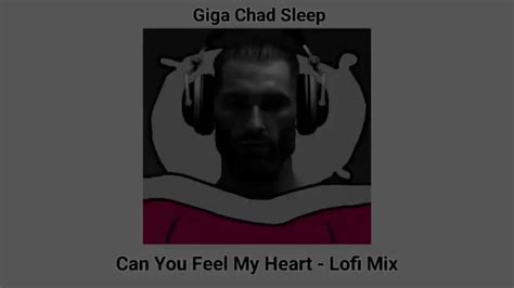 Giga Chad Sleep Can You Feel My Heart Lofi Mix IFunny Brazil