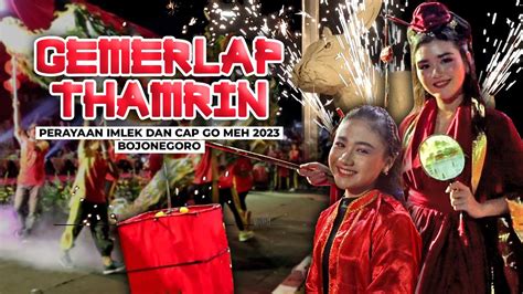 GEMERLAP THAMRIN Perayaan Imlek Dan Cap Go Meh 2023 Bojonegoro YouTube