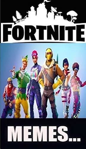 Memes Hilarious Memes Dank Fortnite Funny Collection By Memes Goodreads