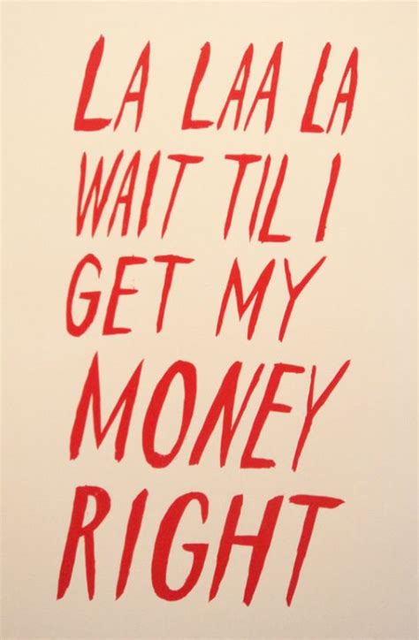 Lalalala Wait Till I Get My Money Right Kanye West Lyric Citazioni