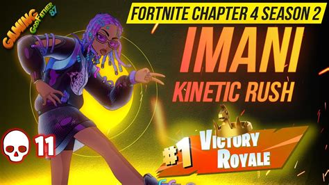 🏆 Fortnite Ch4 S2 Imani Kinetic Rush Takes Charge 💥 11 Kills And Epic Victory Royale Crowned 🎮🔥