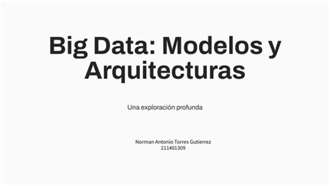 Big Data Modelos Y Arquitecturas