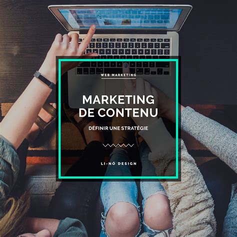 Marketing de contenu définir une stratégie Li Nó Design