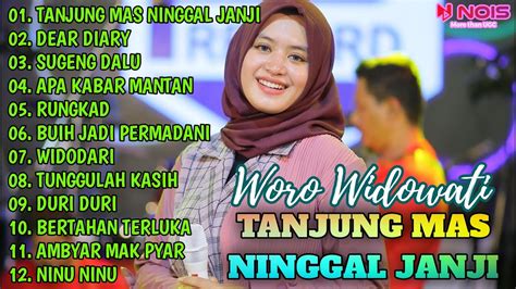 Woro Widowati Tanjung Mas Ninggal Janji Full Album Dangdut Koplo