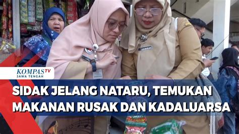 Sidak Jelang Nataru Temukan Makanan Rusak Dan Kadaluarsa Youtube