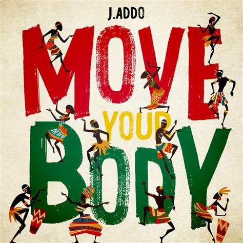 Move Your Body - song by J.Addo | Spotify | Move your body, Cover art ...