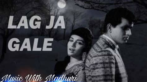 Lag Ja Gale Song Lag Ja Gale By Lata Mangeshkar Lag Ja Gale Se Ke Fir