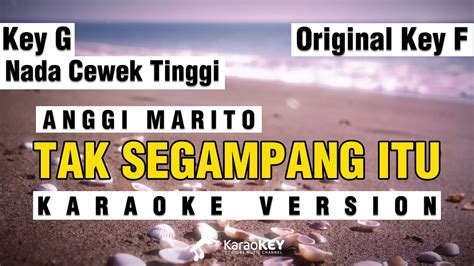 Tak Segampang Itu Anggi Marito Karaoke Nada Cewek Tinggi Key G