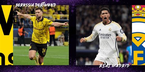 Borussia Dortmund X Real Madrid Tudo Sobre A Final Da Champions