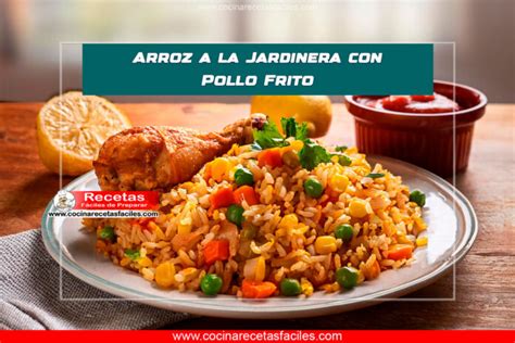 Arroz A La Jardinera Con Pollo Frito Receta Deliciosa V Deo