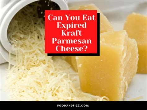 How Long Is Kraft Grated Parmesan Cheese Good For