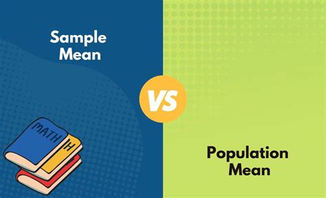 Sample Mean Vs Population Mean Whats The Difference With Table