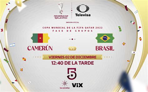 Camer N Vs Brasil Horario Y D Nde Ver En Vivo El Partido De Qatar