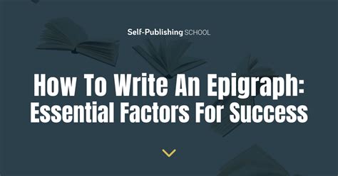 How To Write An Epigraph 3 Essential Factors For Success