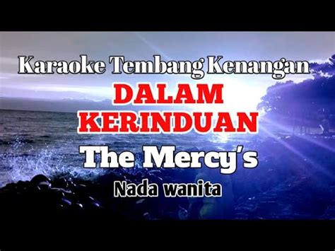 DALAM KERINDUAN The Mercys Karaoke Nada Wanita Lirik YouTube