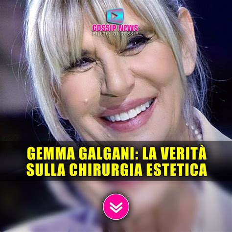 Gemma Galgani La Verit Sulla Chirurgia Estetica