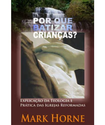 Por Que Batizar Crianças Recomendado