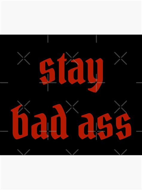 Stay Bad Ass Sticker For Sale By Amandabrynn Redbubble