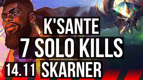 Ksante Vs Skarner Top 7 Solo Kills 1200 Games Na Grandmaster