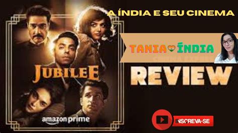 A Ndia E Seu Cinema Resenha Da S Rie Jubilee Jubileu Youtube