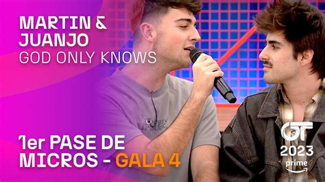 GOD ONLY KNOWS MARTIN Y JUANJO PRIMER PASE DE MICROS OT2023