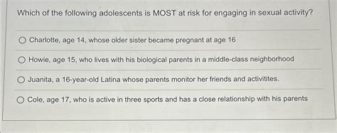 Solved Which Of The Following Adolescents Is Most At Risk Chegg