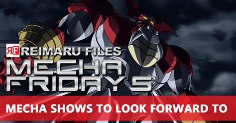 Mecha Fridays Finally Some New Mecha Shows To Look Forward To The