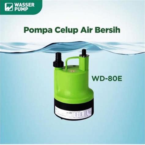 Jual Pompa Air Celup Subersible Wasser Wd E Wd E Low Watt Watt