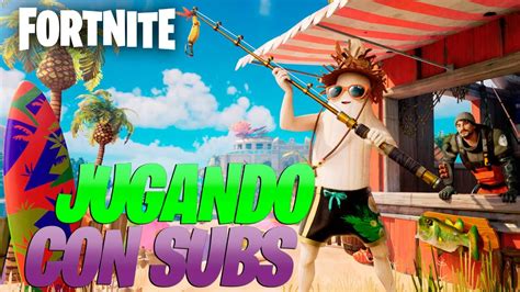 Ahora Fortnite En Directojugando Con Subs Fortnite En Directo Con