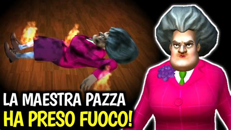 Scary Teacher 3d La Maestra Pazza Prende Fuoco 😃 [gameplay Ita] Youtube