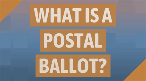 What Is A Postal Ballot Youtube