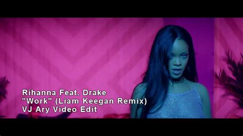 Rihanna Feat Drake Work Vj Ary Liam Keegan Remix Youtube