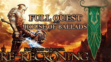 Kingdoms Of Amalur Re Reckoning House Of Ballads Full Quest And Both