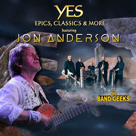 Jon Anderson Yes Epics Classics More Danny Zelisko Presents