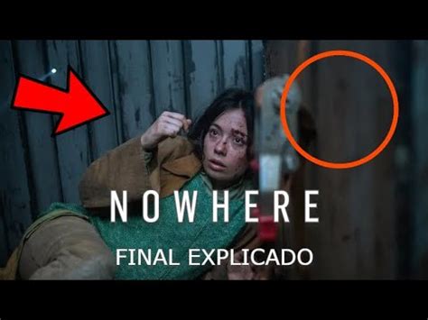 Nowhere Netflix Final Explicado Nowhere Resumen Y Cr Tica Final