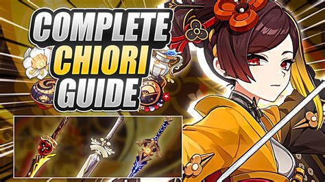 COMPLETE CHIORI GUIDE How To Play Best Builds Weapons Artifacts