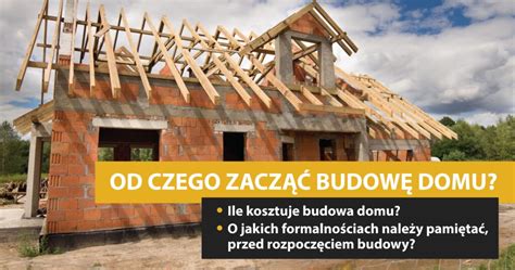 Od Czego Zacz Budow Domu Ile Kosztuje Budowa W Kosbud