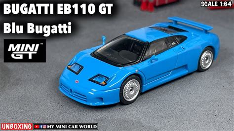 My Mini Car Worldunboxing Mini Gt Bugatti Eb Gt Blu Bugatti