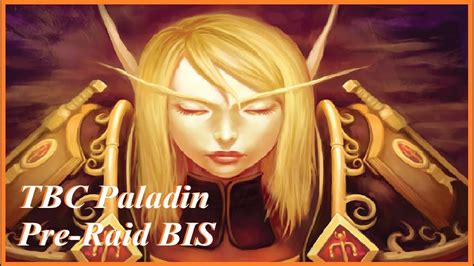 Tbc Holy Paladin Pre Raid Bis Youtube