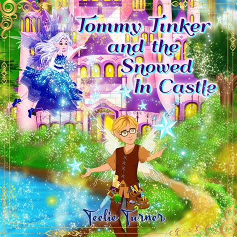 Tommy Tinker And The Snowed In Castle Teelie Turner Author