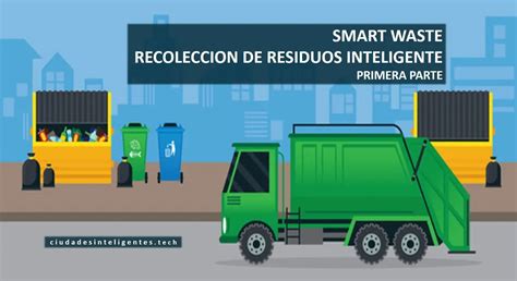 Sistemas Inteligentes De Recolecci N Y Reciclaje De Basuras Iccsi