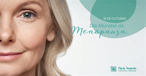 Dia Mundial Da Menopausa Como Viver Bem Nessa Fase Da Vida