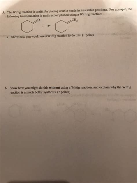 Solved The Wittig Reaction Is Useful For Placing Double Chegg