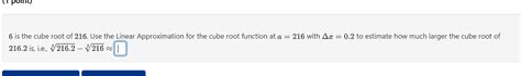 Solved 6 is the cube root of 216 . Use the Linear | Chegg.com