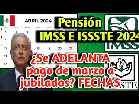 Marzo Pensi N Imss E Issste Se Adelanta Pago De Marzo A