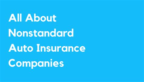 All About Nonstandard Auto Insurance Companies