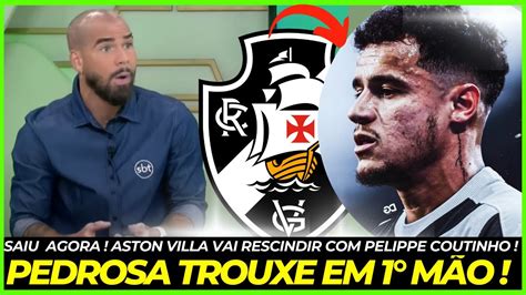 SAIU AGORA PEDROSA TROUXE EM PRIMEIRA MÃO ASTON VILLA JÁ LIBEROU