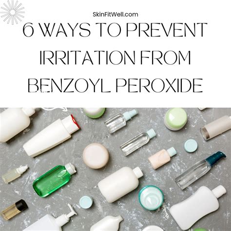 6 Ways To Prevent Irritation From Benzoyl Peroxide Skin Fit Well