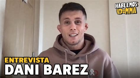 Dani Barez sigue buscando entrar a UFC Sería completar mi sueño