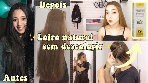 COMO CLAREAR O CABELO SEM QUÍMICA TUDO SOBRE A BIONDINA YouTube